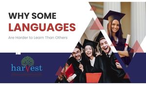 why some languages are harder to learn language learning challenges Harvest International School CBSE schools in Electronic City difficult languages to learn
