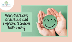 Gratitude and Student Well-Being Best schools in Electronic City Best CBSE schools in Bangalore Good CBSE schools in Sarjapur Road Bangalore Harvest International School